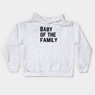 Baby of the Family Kids Hoodie